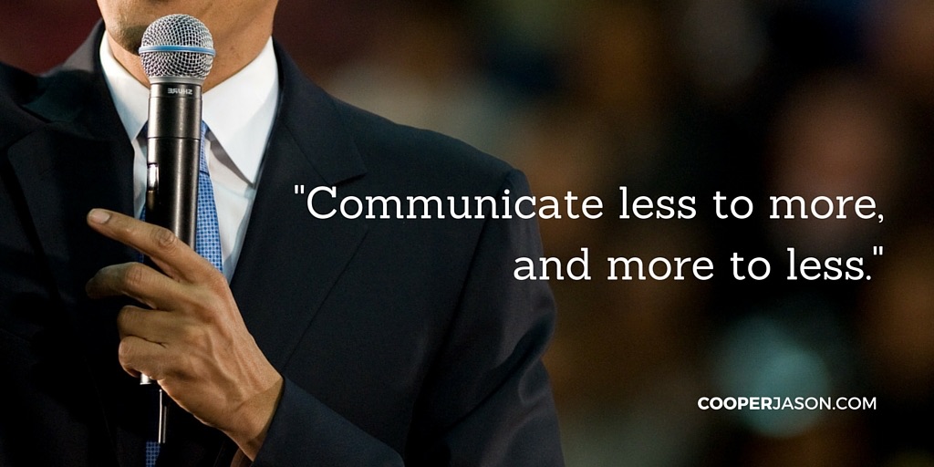 communicate less to more