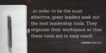 photo of a pen on a notebook on a wooden desk with the quote, "And in order to be the most effective, great leaders seek out the best leadership tools."